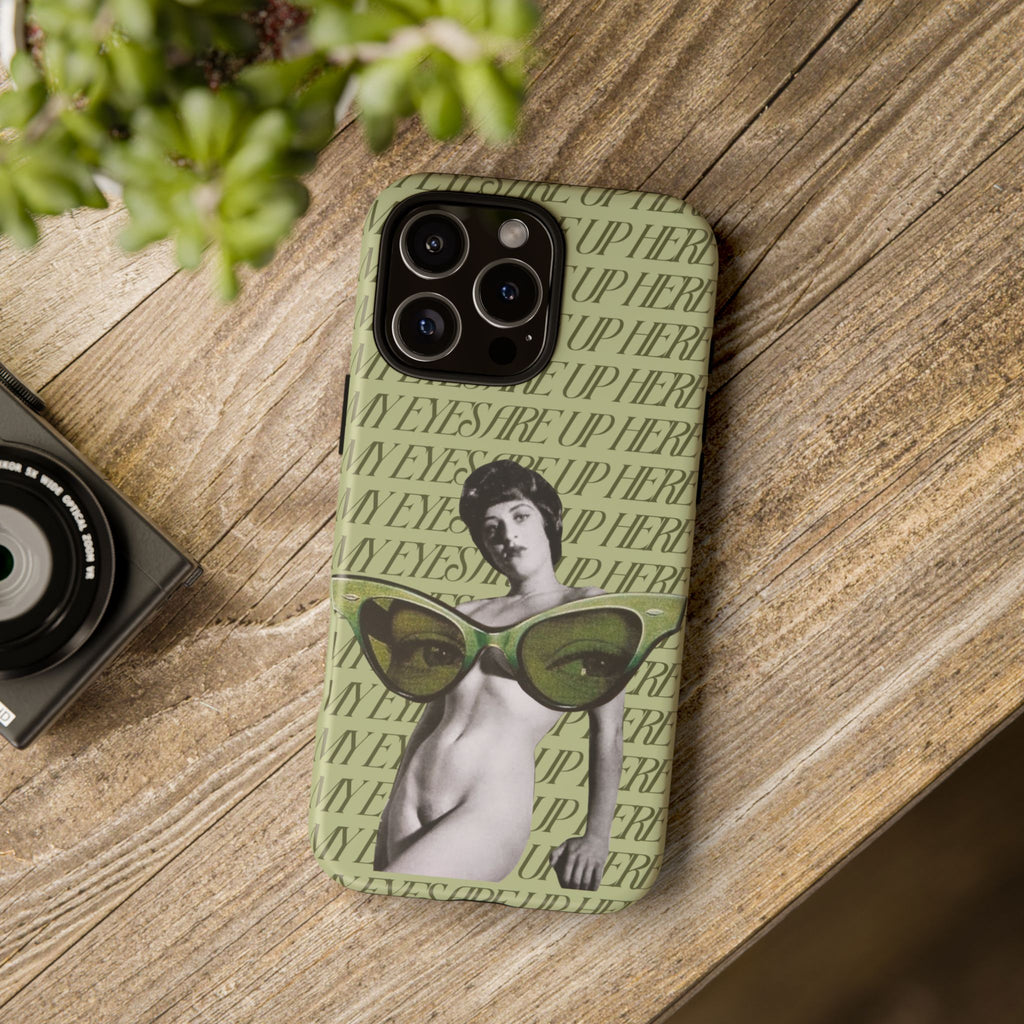 My Eyes Are Up Here | Collage Art Tough Phone Case - Tessa Anne Creative
